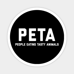 PETA People Eating Tasty Animals Magnet